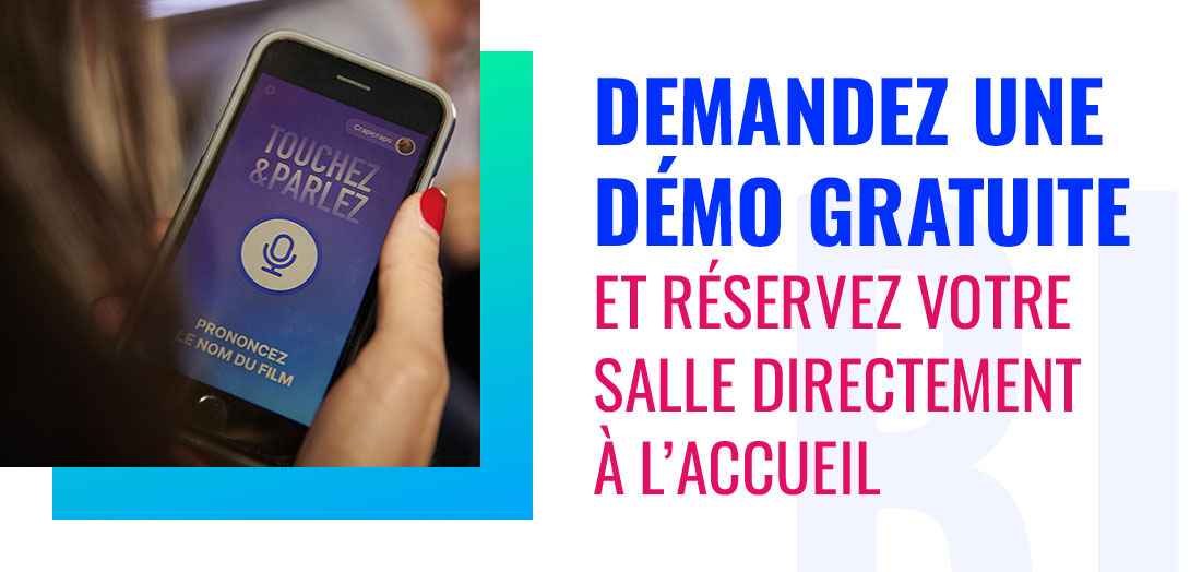 Demandez une démo gratuite et réservez votre salle directement à l'accueil