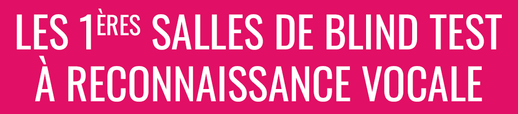 Les 1ères salles de blind test à reconnaissance vocale